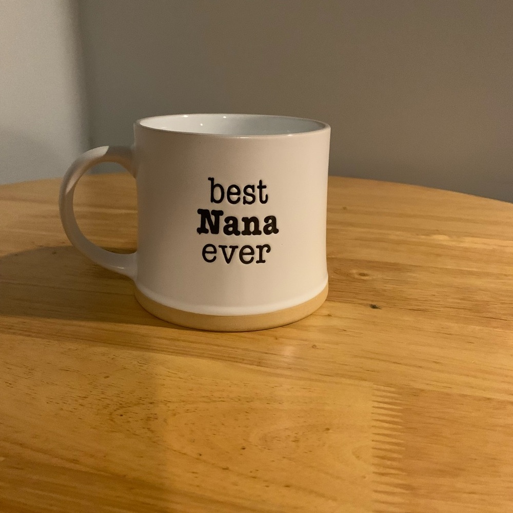 Coffee Mug “ Best Nana Ever”